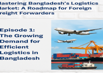 Bangladesh’s Booming Logistics: Why Global Eyes Are Turning East